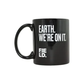 Earth. We're on It. Mug