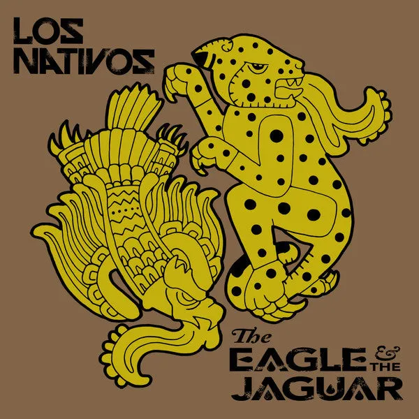 Los Nativos - The Eagle & the Jaguar