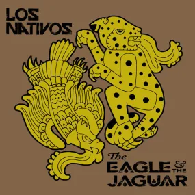 Los Nativos - The Eagle & the Jaguar