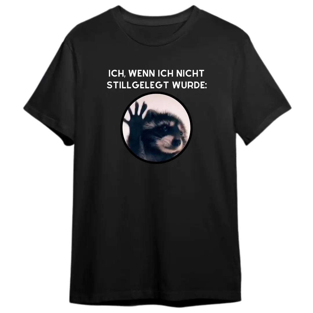 Waschbär "Nicht Stillgelegt" Premium Shirt