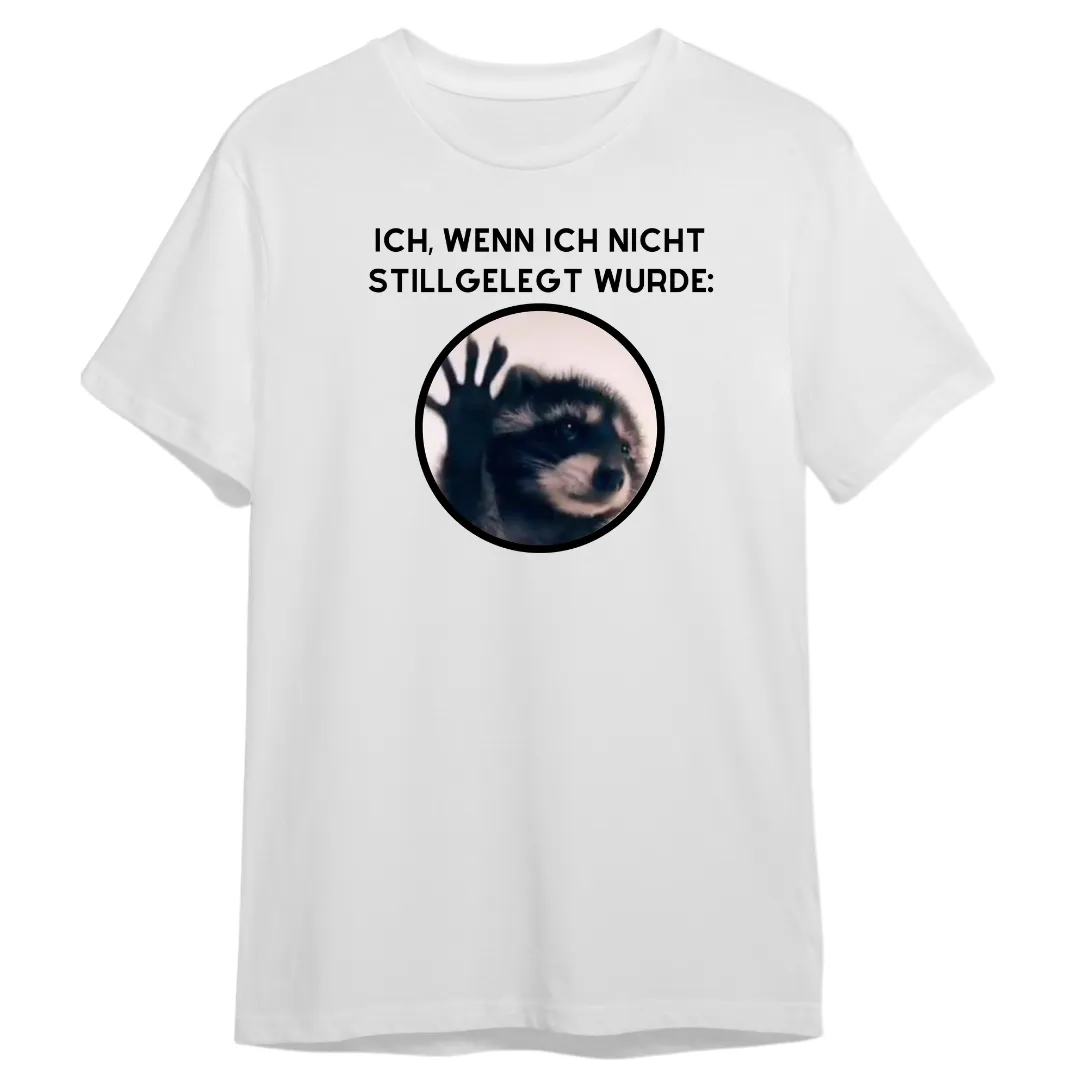 Waschbär "Nicht Stillgelegt" Premium Shirt