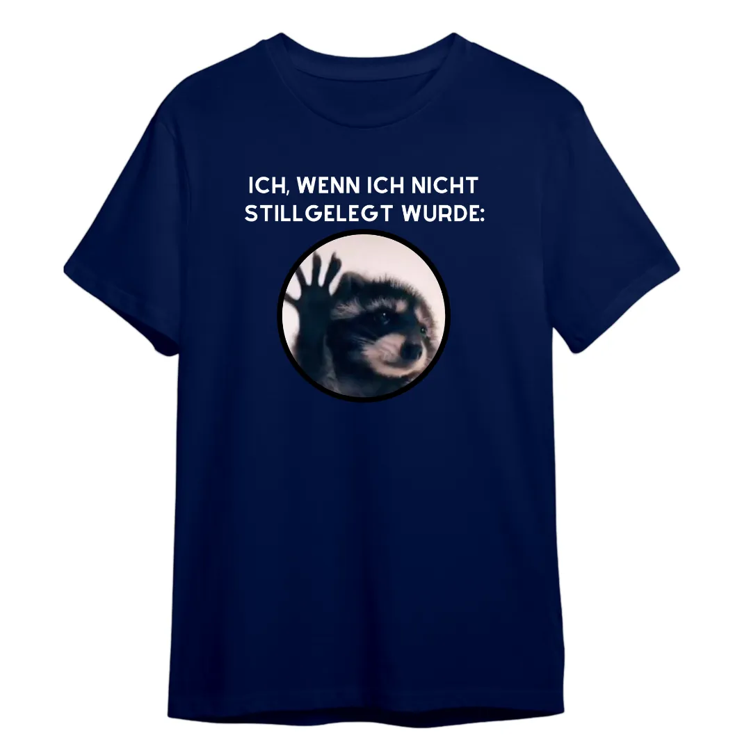 Waschbär "Nicht Stillgelegt" Premium Shirt