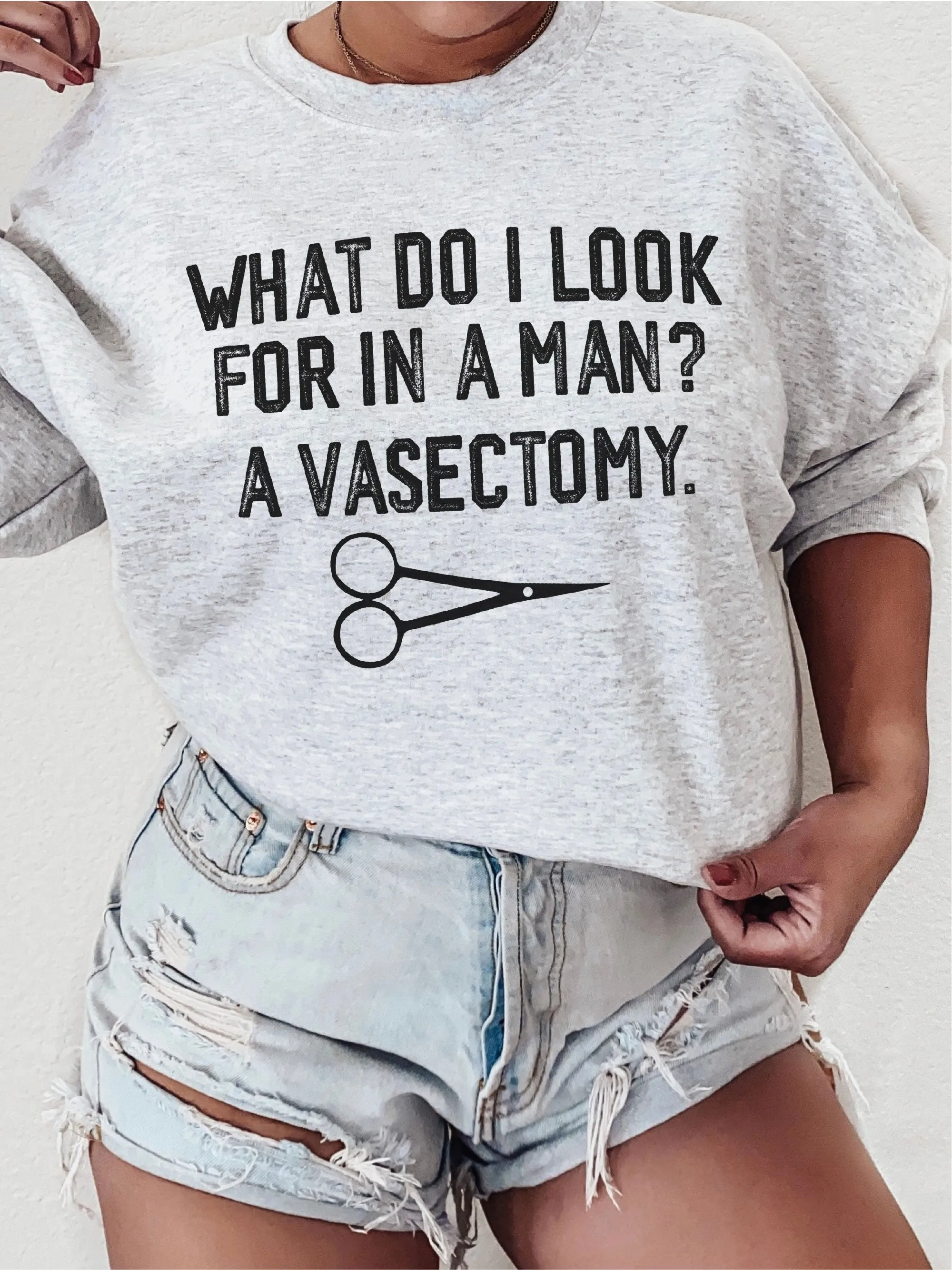 What Do I Look For In A Man? A Vasectomy.